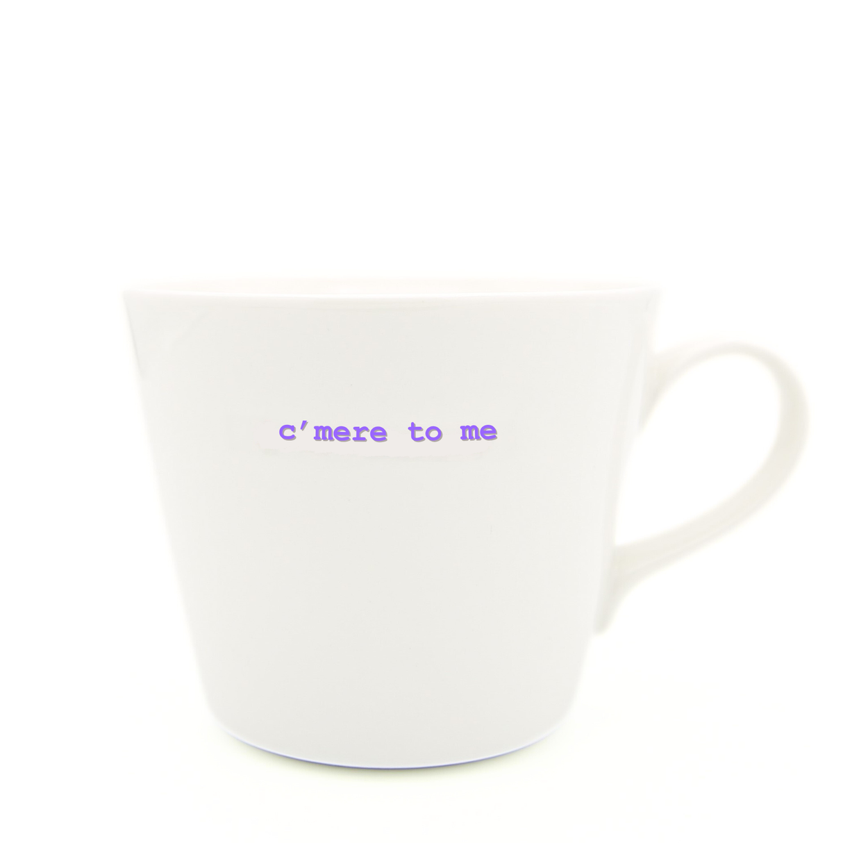 Bucket Mug Medium - 350ml - c’mere to me